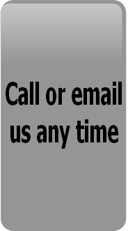 Call or email
us any time